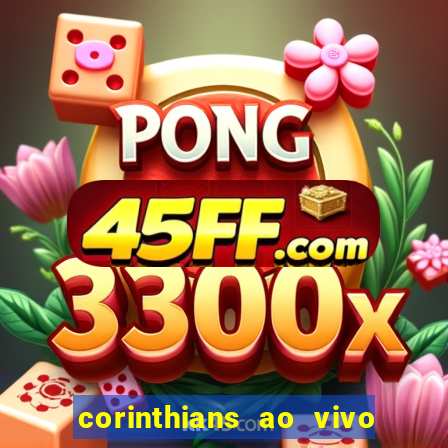 corinthians ao vivo multi canal